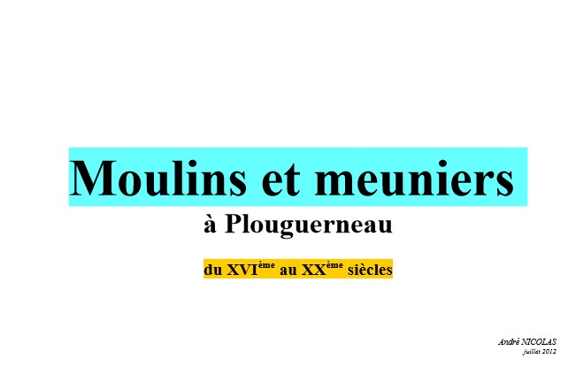 Moulins et meuniers à Plouguerneau du XVIème au XXème siècles